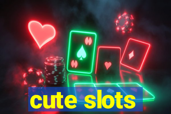 cute slots