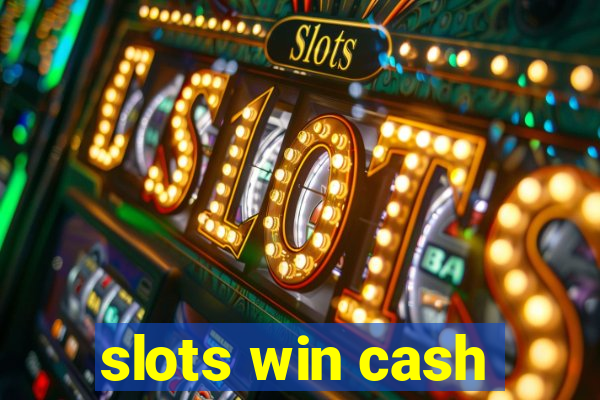 slots win cash