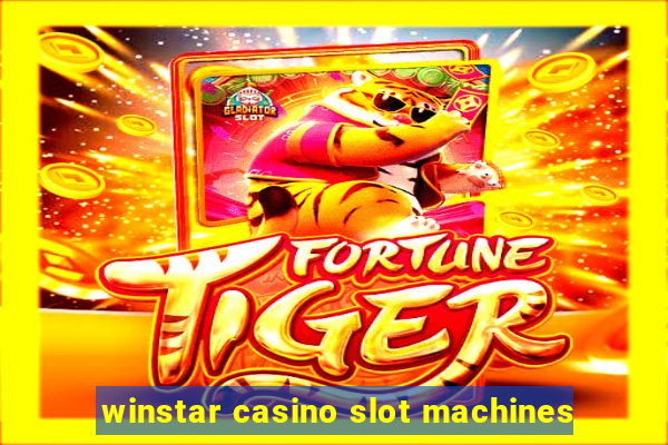 winstar casino slot machines