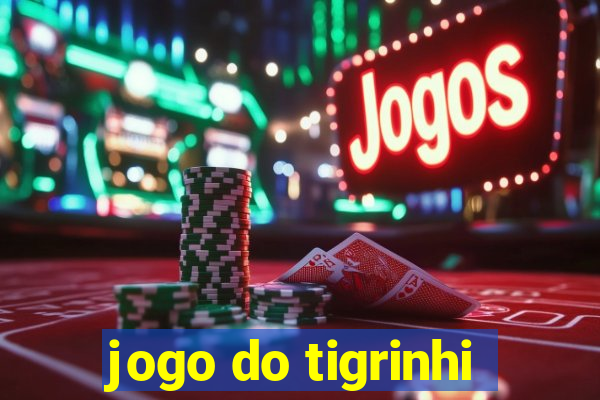 jogo do tigrinhi