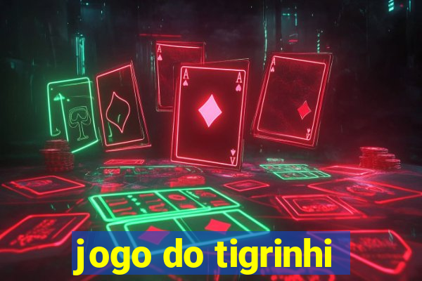 jogo do tigrinhi