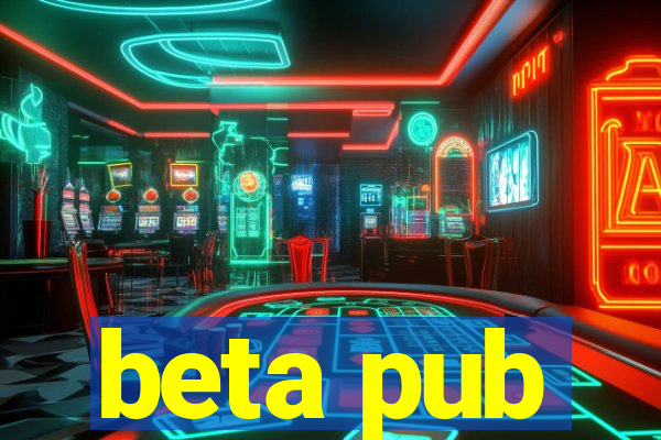 beta pub