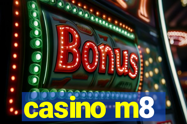 casino m8