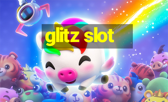 glitz slot