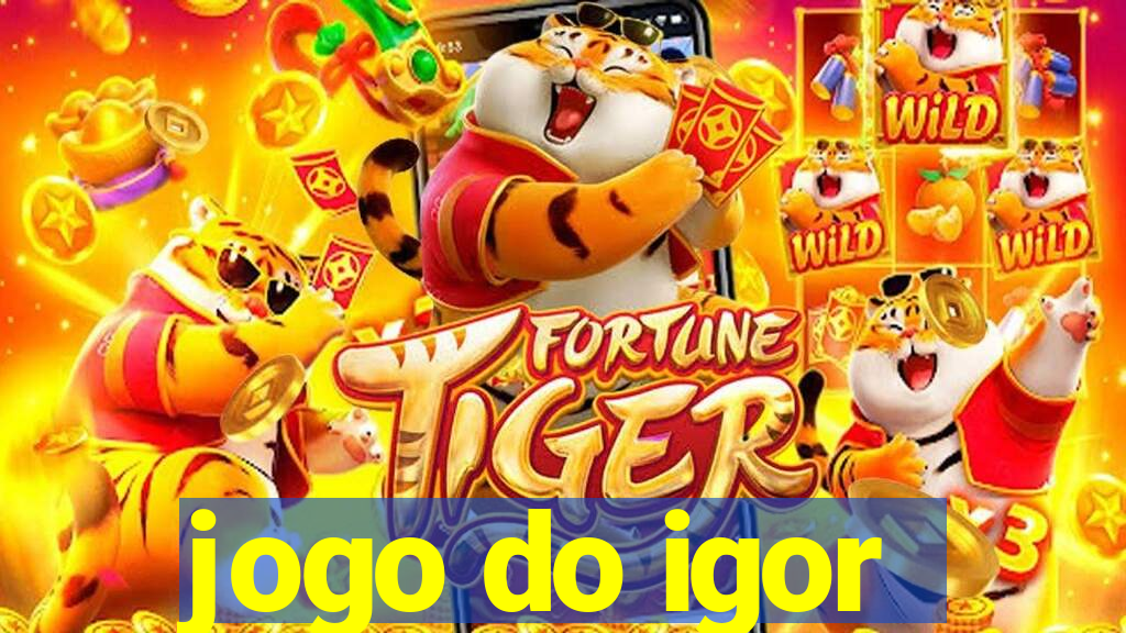 jogo do igor