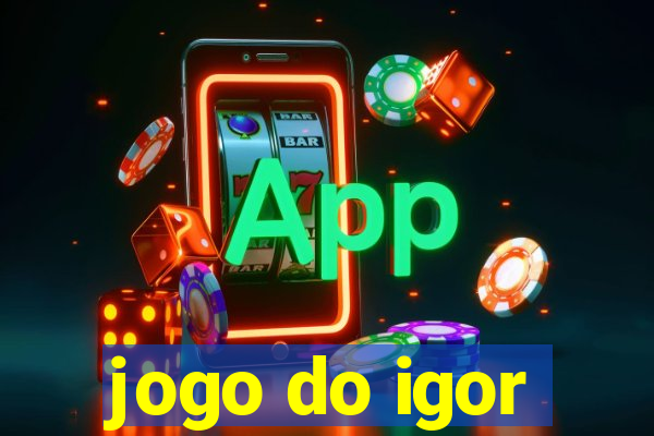 jogo do igor