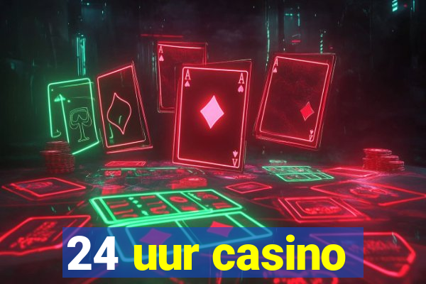 24 uur casino