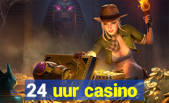 24 uur casino