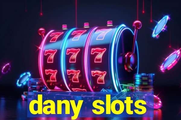 dany slots