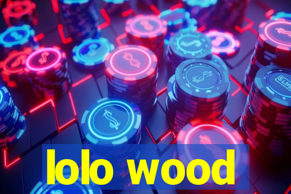 lolo wood