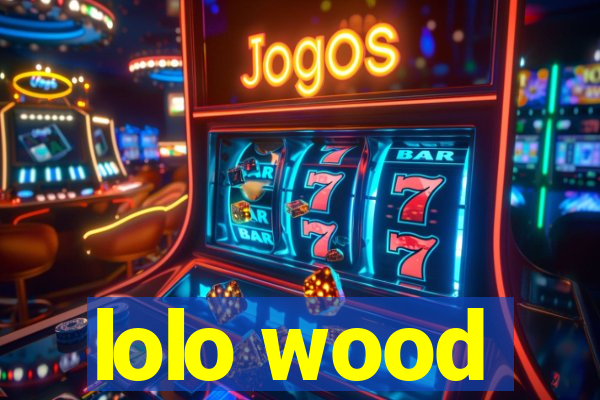 lolo wood