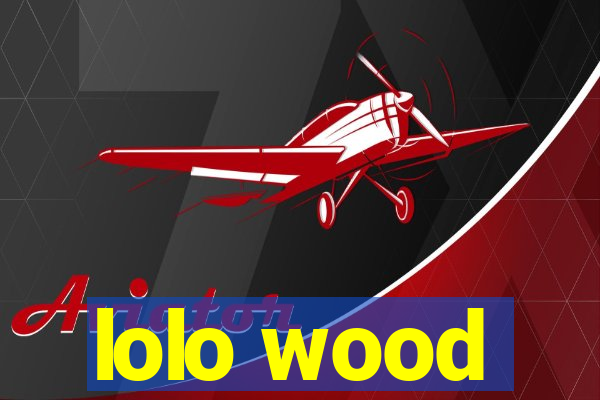 lolo wood