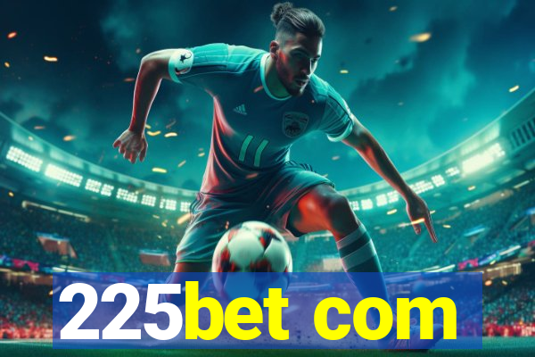 225bet com