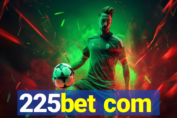 225bet com