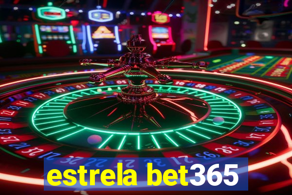 estrela bet365