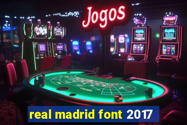 real madrid font 2017