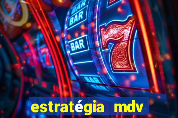 estratégia mdv lotofácil funciona