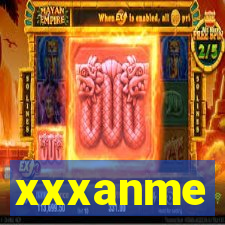 xxxanme