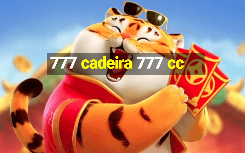 777 cadeira 777 cc