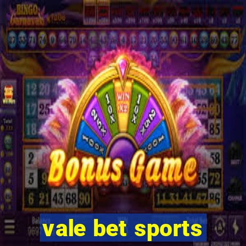 vale bet sports