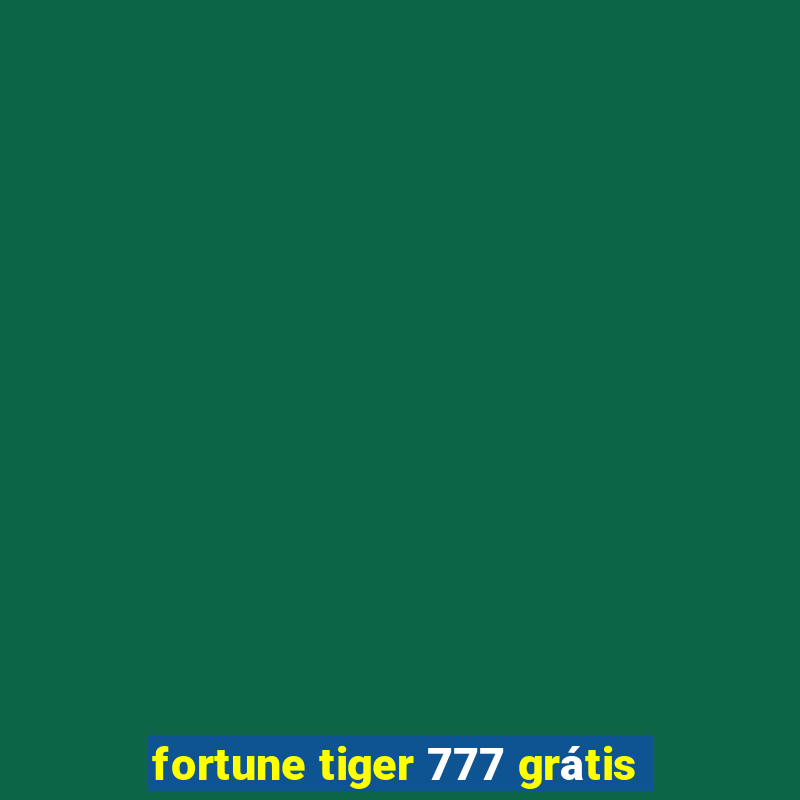 fortune tiger 777 grátis