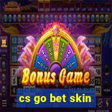 cs go bet skin