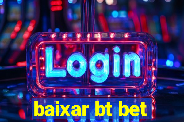 baixar bt bet