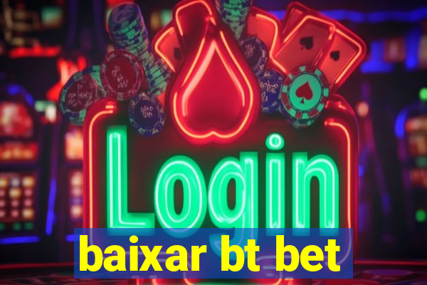 baixar bt bet