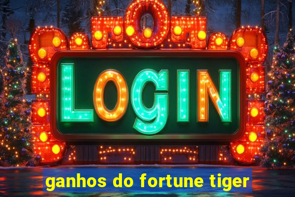 ganhos do fortune tiger