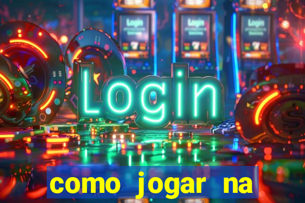 como jogar na plataforma do tigre