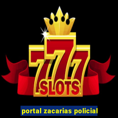 portal zacarias policial