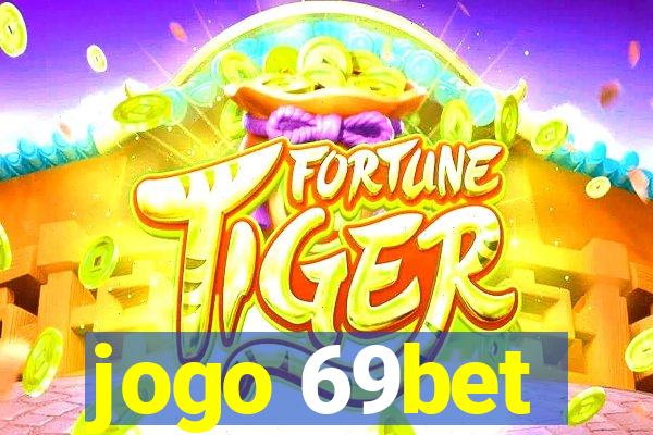 jogo 69bet