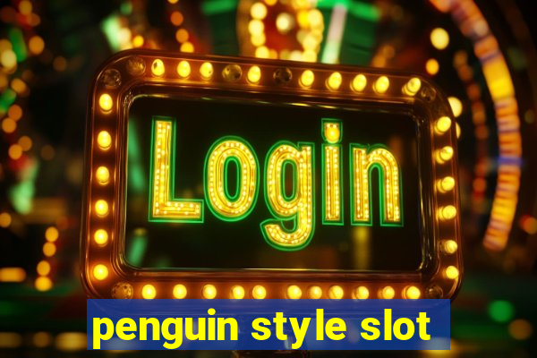 penguin style slot