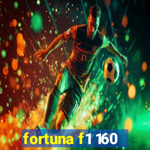 fortuna f1 160