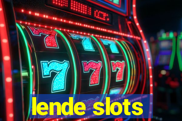 lende slots