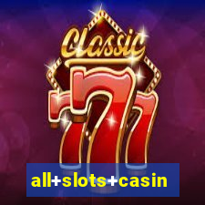 all+slots+casino