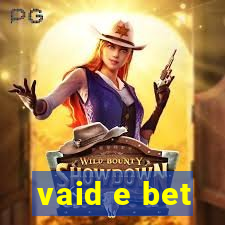 vaid e bet