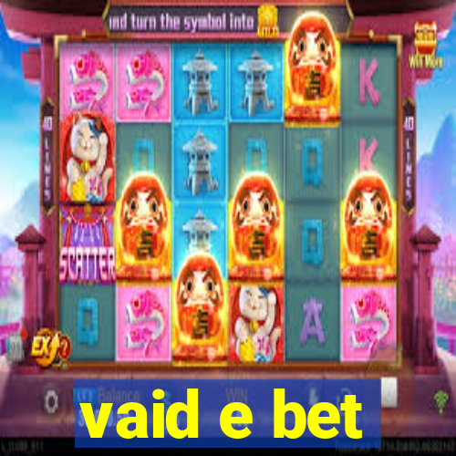 vaid e bet