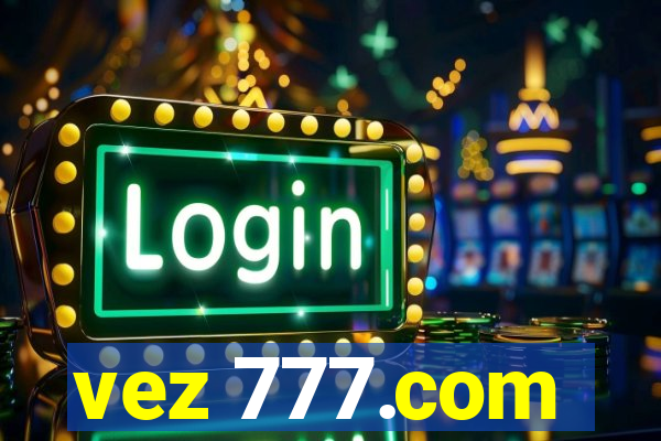 vez 777.com