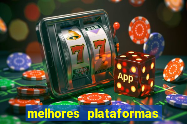 melhores plataformas de casino