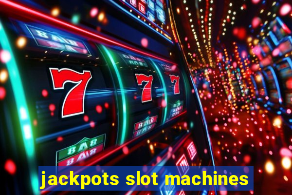 jackpots slot machines