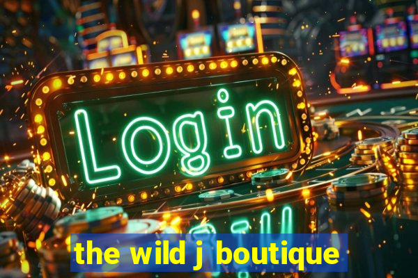 the wild j boutique