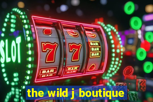 the wild j boutique