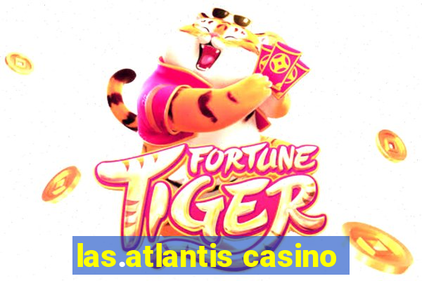 las.atlantis casino