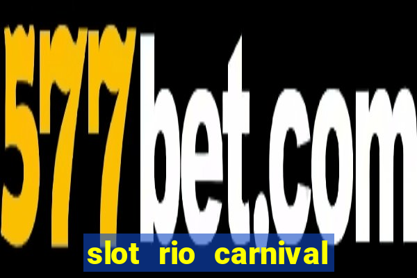 slot rio carnival paga mesmo