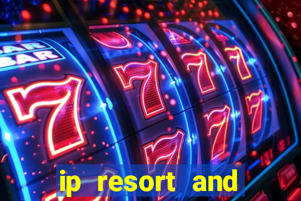 ip resort and casino biloxi mississippi