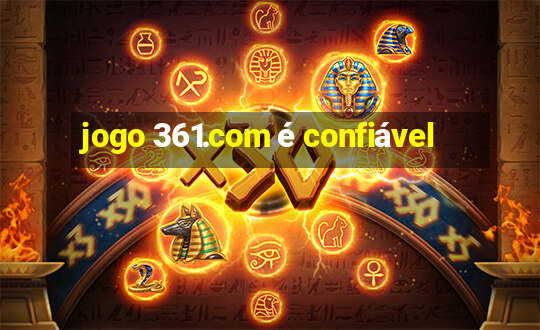 jogo 361.com é confiável