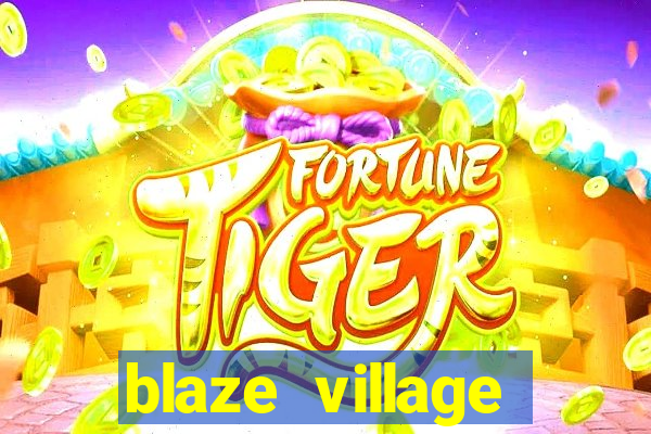 blaze village private server codes