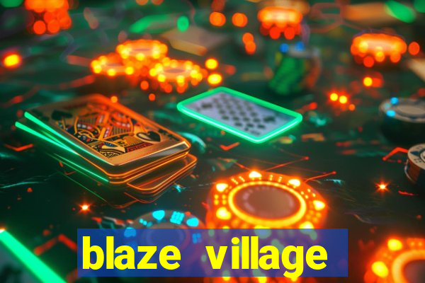 blaze village private server codes