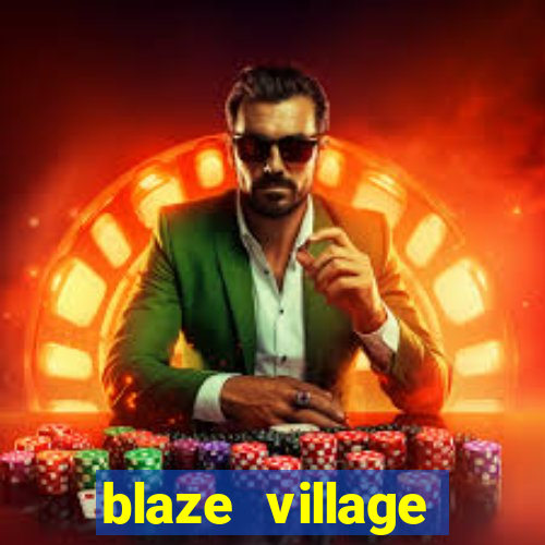 blaze village private server codes